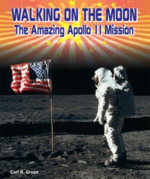 [American Space Missions—Astronauts, Exploration, and Discovery 01] • Walking on the Moon